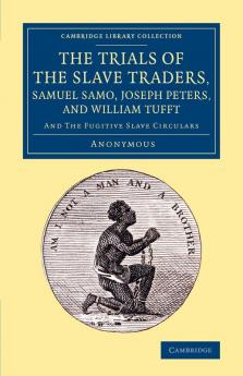 The Trials of the Slave Traders Samuel Samo Joseph Peters and             William Tufft