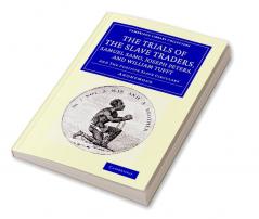 The Trials of the Slave Traders Samuel Samo Joseph Peters and             William Tufft