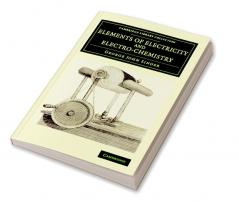 Elements of Electricity and Electro-Chemistry