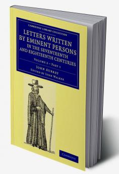 Letters Written by Eminent Persons in the Seventeenth and Eighteenth             Centuries - Volume 2