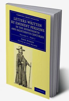 Letters Written by Eminent Persons in the Seventeenth and Eighteenth             Centuries - Volume 2