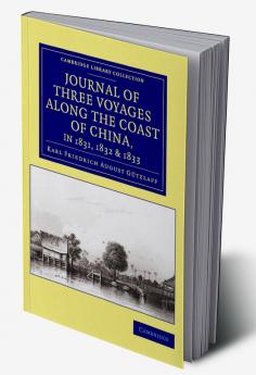 Journal of Three Voyages along the Coast of China in 1831 1832 and             1833