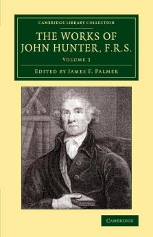 The Works of John Hunter F.R.S. - Volume 3