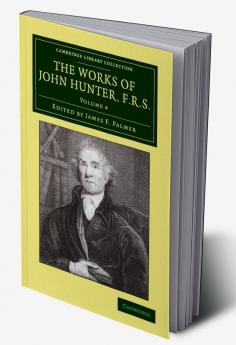 The Works of John Hunter F.R.S. - Volume 4