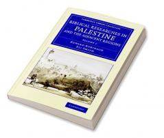 Biblical Researches in Palestine and the Adjacent Regions - Volume             1