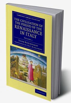 The Civilisation of the Period of the Renaissance in Italy - Volume             1