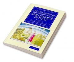 The Civilisation of the Period of the Renaissance in Italy - Volume             1
