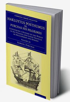 Hakluytus Posthumus Or Purchas His Pilgrimes