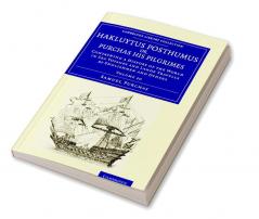 Hakluytus Posthumus Or Purchas His Pilgrimes