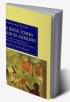 The Rock Tombs of Deir el Gebrâwi