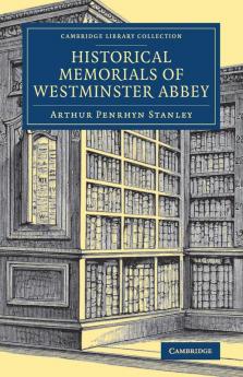 Historical Memorials of Westminster Abbey