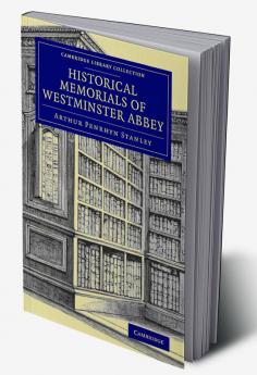 Historical Memorials of Westminster Abbey