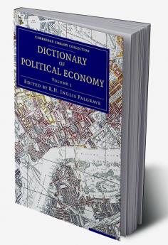 Dictionary of Political Economy - Volume 1