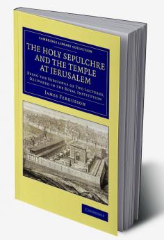 The Holy Sepulchre and the Temple at             Jerusalem