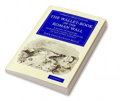 The Wallet-Book of the Roman Wall