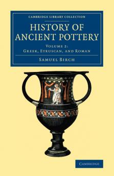 History of Ancient Pottery - Volume 2