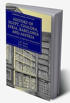 History of Egypt Chaldea Syria Babylonia and Assyria