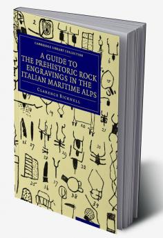 A Guide to the Prehistoric Rock Engravings in the Italian Maritime Alps