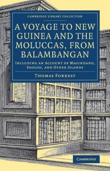 A Voyage to New Guinea and the Moluccas from Balambangan