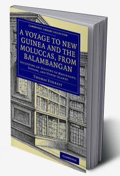 A Voyage to New Guinea and the Moluccas from Balambangan