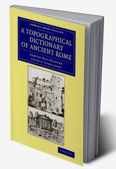A Topographical Dictionary of Ancient Rome