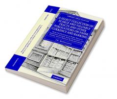 A Select Collection of Scarce and Valuable Tracts and Other Publications on Paper Currency and Banking