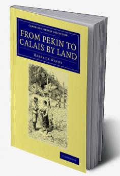 From Pekin to Calais by Land