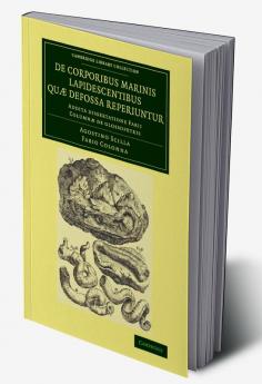 De corporibus marinis lapidescentibus quæ defossa             reperiuntur