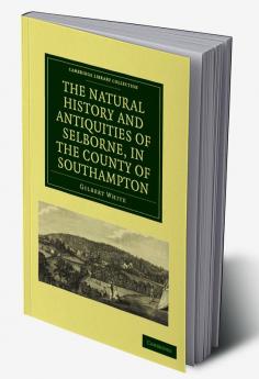 The Natural History and Antiquities of Selborne in the County of Southampton