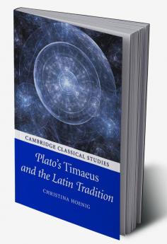 Plato's Timaeus and the Latin Tradition