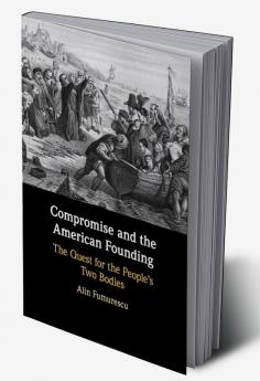 Compromise and the American Founding