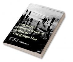 Cognitive Neuroscience of Natural Language Use