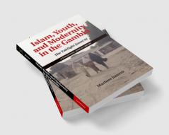 Islam Youth and Modernity in the Gambia