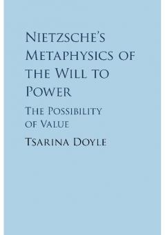 Nietzsche's Metaphysics of the Will to Power