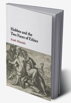 Hobbes and the Two Faces of Ethics
