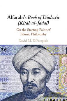 Alfarabi's Book of Dialectic (Kit?b al-Jadal)