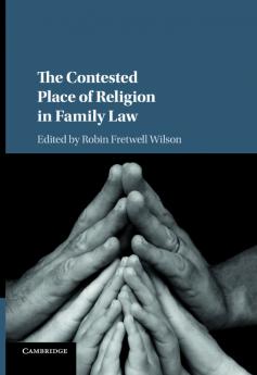 The Contested Place of Religion in Family Law