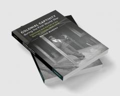 Colonial Captivity during the First World War