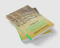 A History of Canadian Fiction