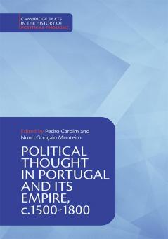 Political Thought in Portugal and its Empire c.1500-1800