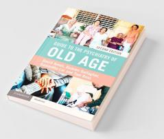 Guide to the Psychiatry of Old Age