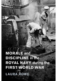 Morale and Discipline in the Royal Navy during the First World War