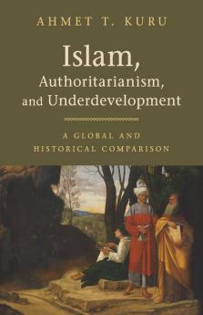 Islam Authoritarianism and Underdevelopment