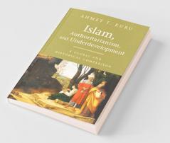 Islam Authoritarianism and Underdevelopment