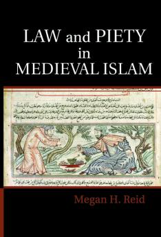 Law and Piety in Medieval Islam