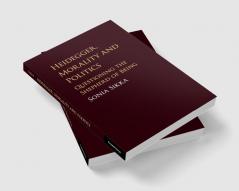 Heidegger Morality and Politics