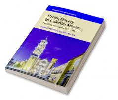 Urban Slavery in Colonial Mexico