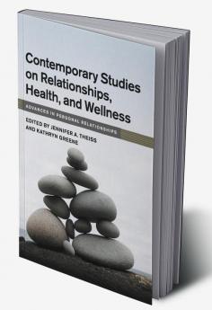 Contemporary Studies on Relationships Health and Wellness