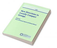 New Directions in Locally Compact Groups