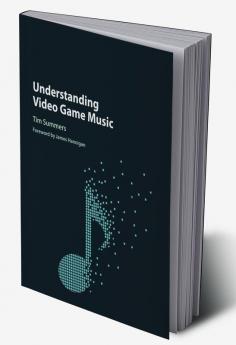 Understanding Video Game Music